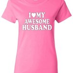I Love My Awesome Husband Women T Shirt